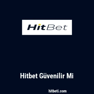 Hitbet Güvenilir Mi