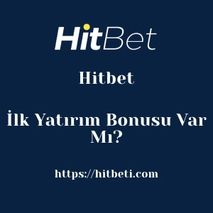 Hitbet İlk Yatırım Bonusu Var Mı?
