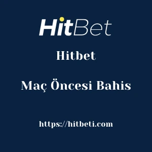 Hitbet Maç Öncesi Bahis