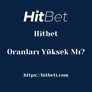 Hitbet Oranları Yüksek Mı?