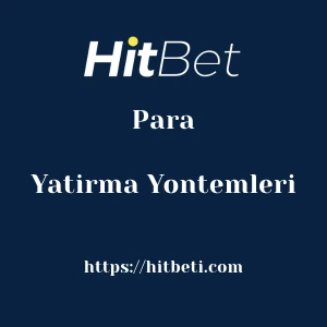 Hitbet Para Yatırma Yöntemleri